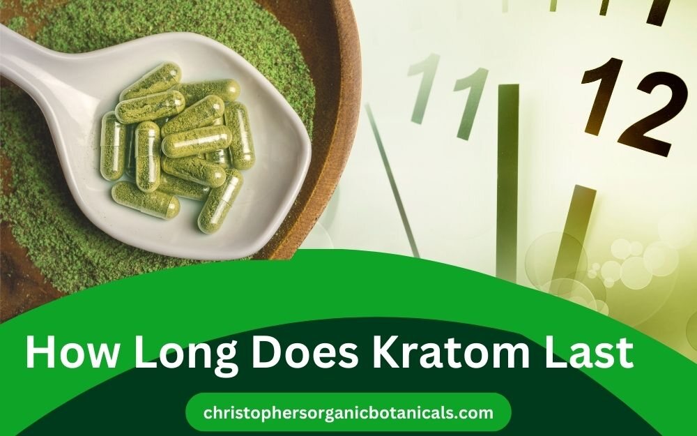Understanding Kratom Duration: Exploring Its Effects Over Time.