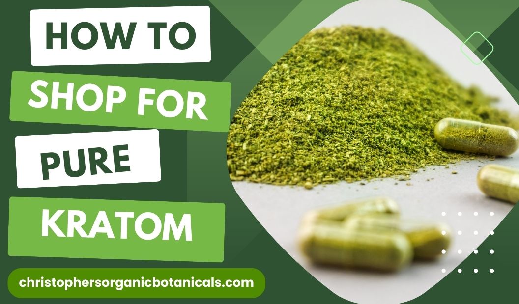 How To Shop for Pure Kratom Online