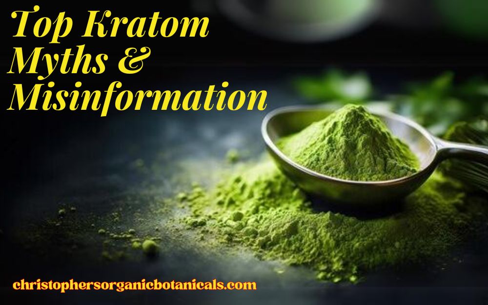 Debunking Top Kratom Myths: Separating Fact from Fiction in the World of Kratom Information.