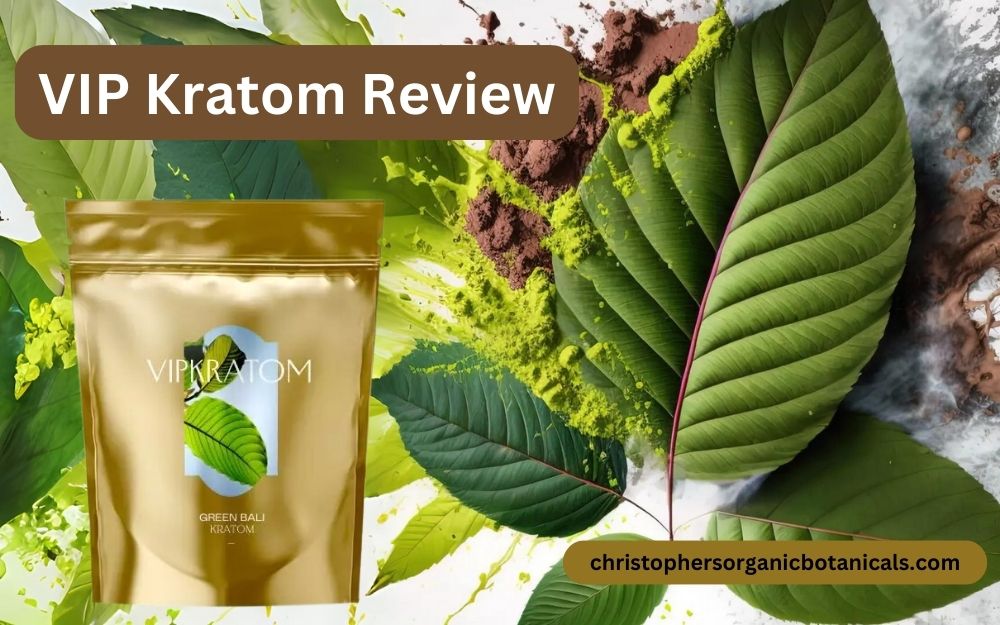 VIP Kratom Reviewed: Deep Dive into Quality, Strain Variety, and Customer Experience.