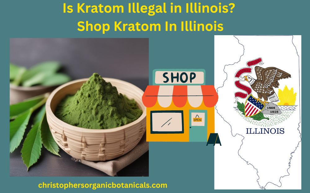 Kratom's legal status in Illinois: Insights and where to shop for kratom.
