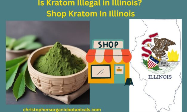 Is Kratom Illegal in Illinois? Shop Kratom In Illinois