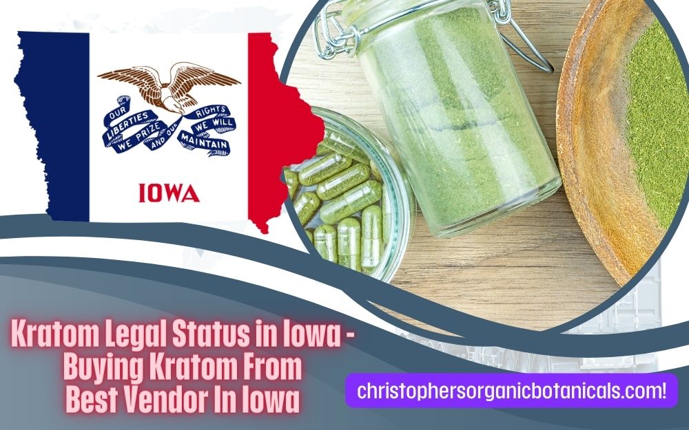 Discovering kratom's legal status in Iowa and identifying the state's top vendors.