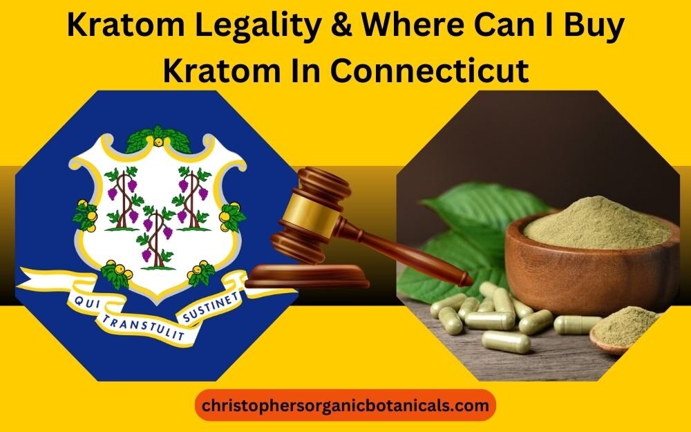 Navigating kratom legality in Connecticut and finding reputable kratom vendors.