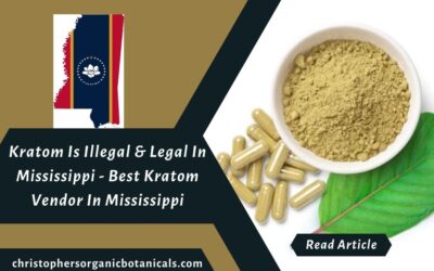 Kratom Legality in Mississippi Best Kratom Vendor In Mississippi