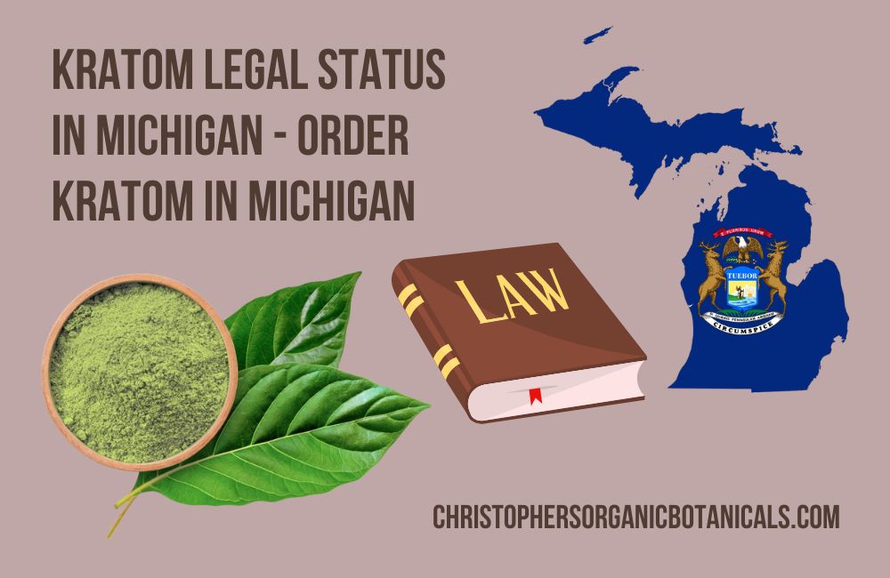 Kratom Legal Status in Michigan: Order Kratom in Michigan.