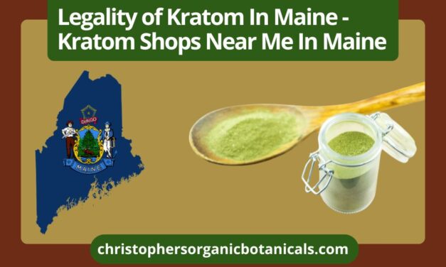 Legality of Kratom In Maine – Kratom Shops Near Me In Maine