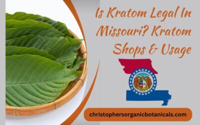 Is Kratom Legal In Missouri? Kratom Shops & Usage In Missouri