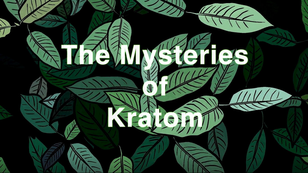 The Mysteries of Kratom Documentary