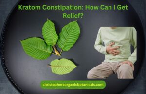 Kratom Constipation How Can I Get Relief