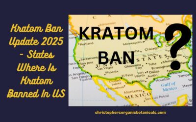 Kratom Ban Update 2025 – States Where Is Kratom Banned In US